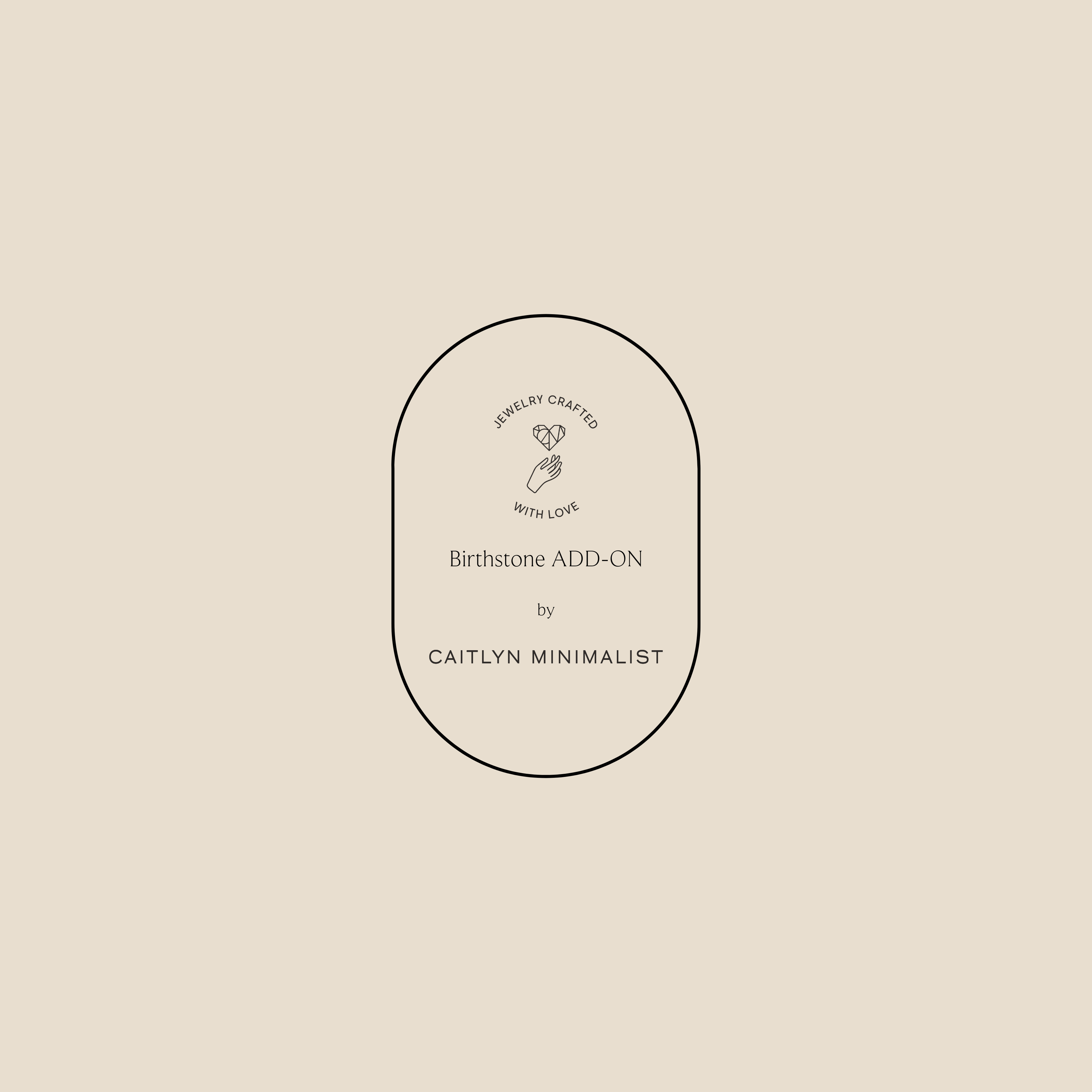 Minimalist logo on tan background reads: Birthstone Add-On, dainty custom jewelry crafted with love.